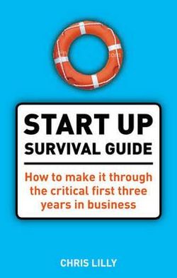 Book The Start-Up Survival Guide: What You Need to Know to Make It Through the First Three Years free