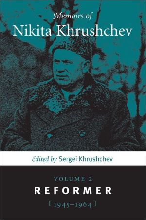 Book Memoirs of Nikita Khrushchev: Volume 2: Reformer, 1945–1964 (Volume 2: Reformer, 1945–1964) free