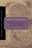 Book Magic in the Cloister: Pious Motives, Illicit Interests, and Occult Approaches to the Medieval Universe (Magic in History) free
