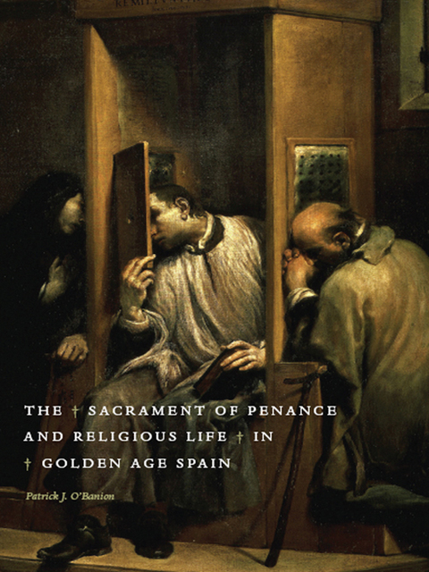 Book The Sacrament of Penance and Religious Life in Golden Age Spain free
