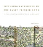 Book Picturing Experience in the Early Printed Book (Breydenbach's Peregrinatio from Venice to Jerusalem) free