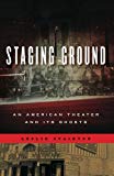 Book Staging Ground: An American Theater And Its Ghosts free
