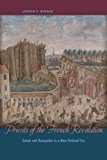 Book Priests of the French Revolution (Saints and Renegades in a New Political Era) free