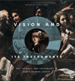 Book Vision and Its Instruments (Art, Science, and Technology in Early Modern Europe) free
