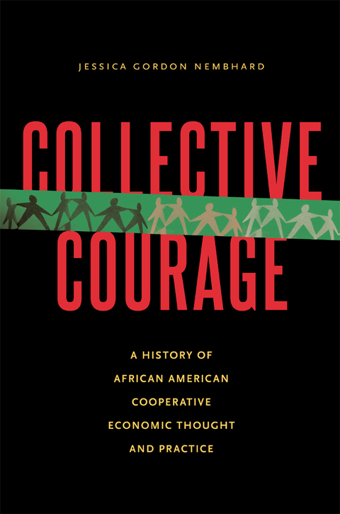 Book Collective Courage: A History of African American Cooperative Economic Thought and Practice free