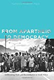 Book From Apartheid To Democracy: Deliberating Truth And Reconciliation In South Africa (rhetoric And Democratic Deliberation) free