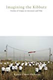 Book Imagining the Kibbutz (Visions of Utopia in Literature and Film) free