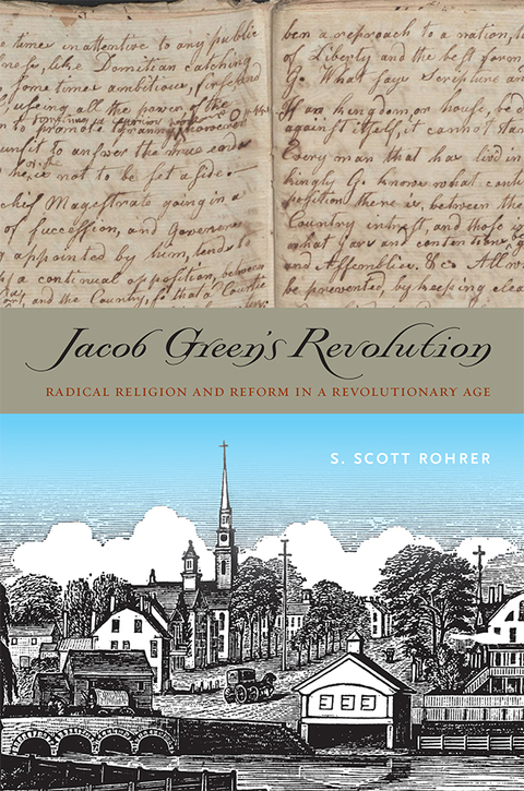 Book Jacob Green’s Revolution: Radical Religion and Reform in a Revolutionary Age free