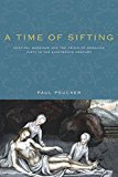 Book A Time of Sifting (Mystical Marriage and the Crisis of Moravian Piety in the Eighteenth Century) free