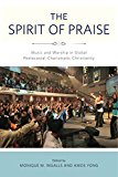 Book The Spirit of Praise: Music and Worship in Global Pentecostal-Charismatic Christianity free