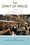 Book The Spirit of Praise: Music and Worship in Global Pentecostal-Charismatic Christianity free