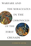 Book Warfare and the Miraculous in the Chronicles of the First Crusade free