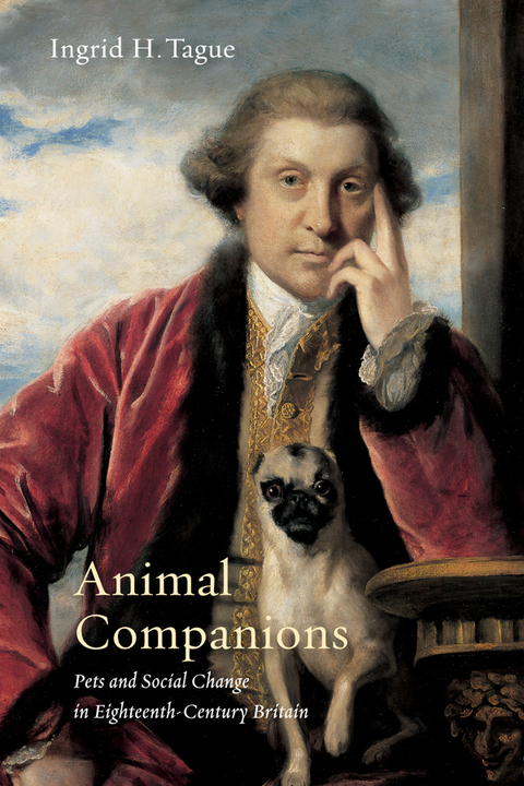 Book Animal Companions: Pets and Social Change in Eighteenth-Century Britain (Animalibus: Of Animals and Cultures Book 6) free
