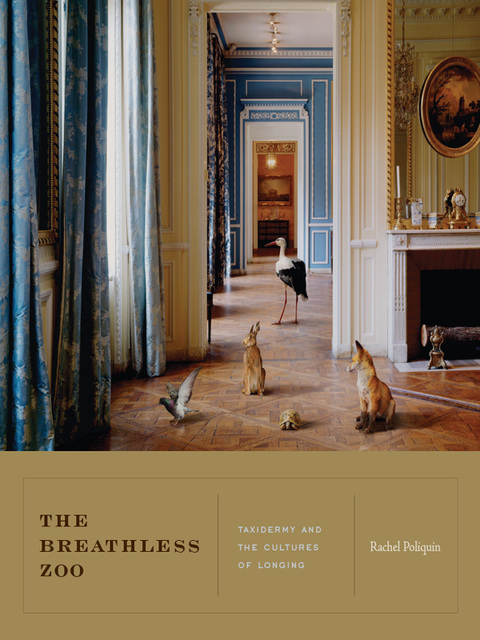 Book The Breathless Zoo: Taxidermy and the Cultures of Longing (Animalibus: Of Animals and Cultures Book 1) free