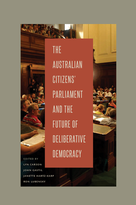 Book The Australian Citizens' Parliament and the Future of Deliberative Democracy free