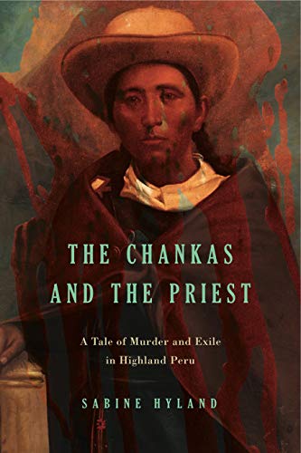 Book The Chankas and the Priest (A Tale of Murder and Exile in Highland Peru) free