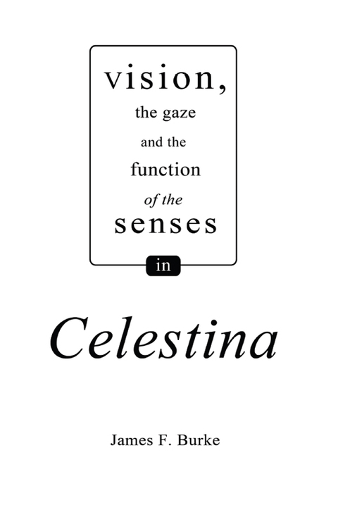 Book Vision, the Gaze, and the Function of the Senses in "Celestina" free