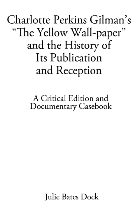 Book Charlotte Perkins Gilman's “The Yellow Wall-paper” and the History of Its Publication and Reception: A Critical Edition and Documentary Casebook (Penn State Series in the History of the Book) free