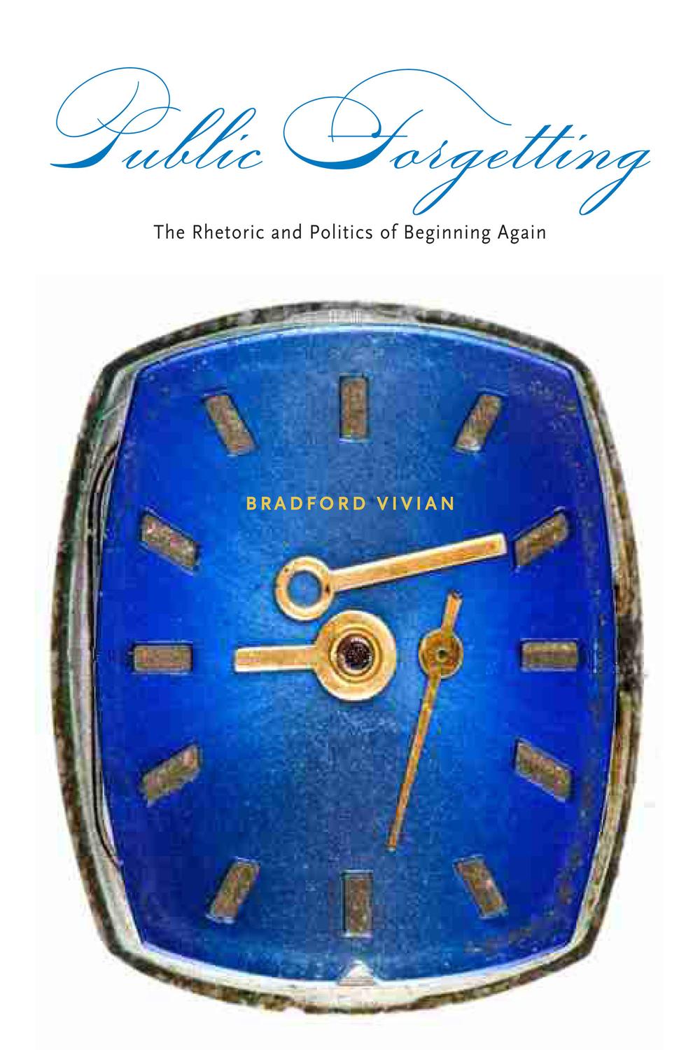 Book Public Forgetting: The Rhetoric and Politics of Beginning Again free