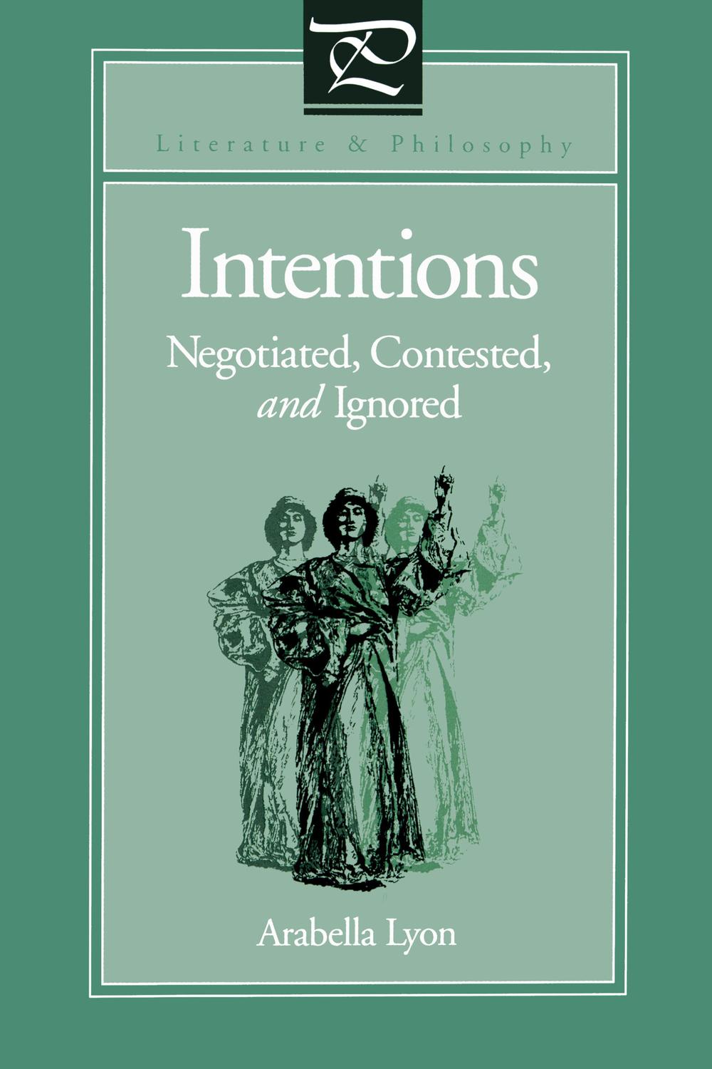 Book Intentions: Negotiated, Contested, and Ignored (Literature and Philosophy) free