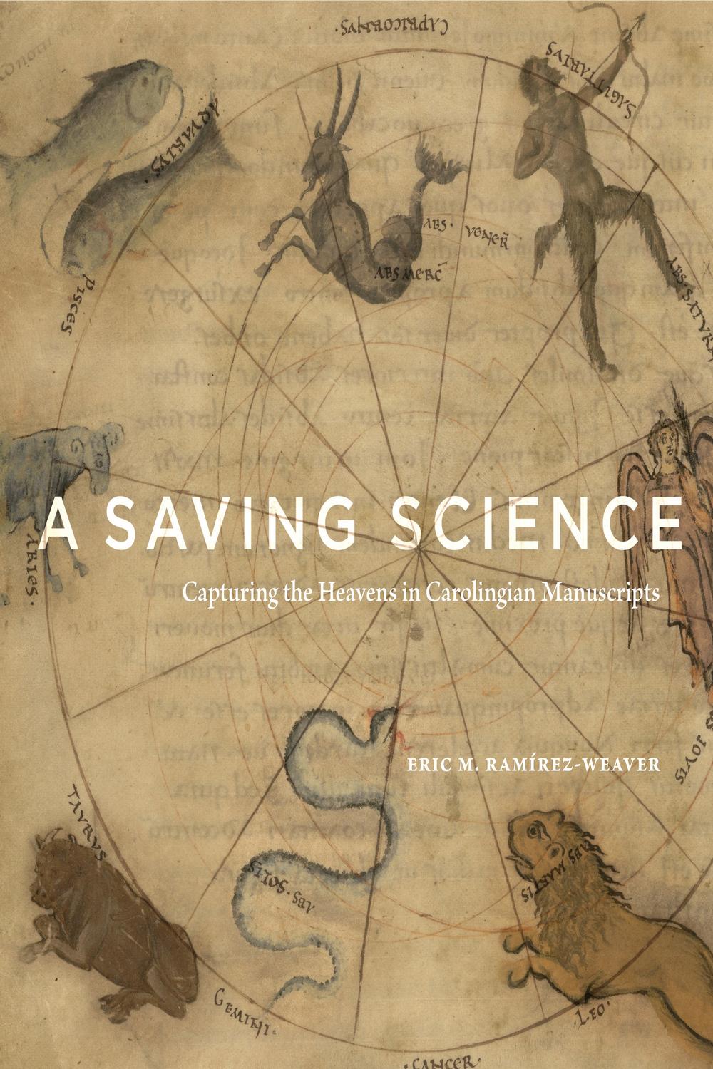 Book A Saving Science: Capturing the Heavens in Carolingian Manuscripts free