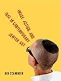 Book Image, Action, and Idea in Contemporary Jewish Art (Dimyonot) free