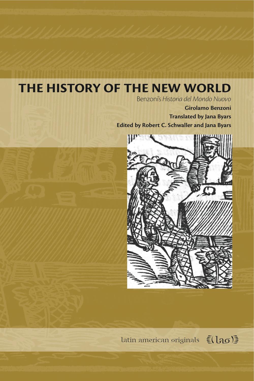 Book The History of the New World: Benzoni's Historia del Mondo Nuovo (Latin American Originals Book 11) free
