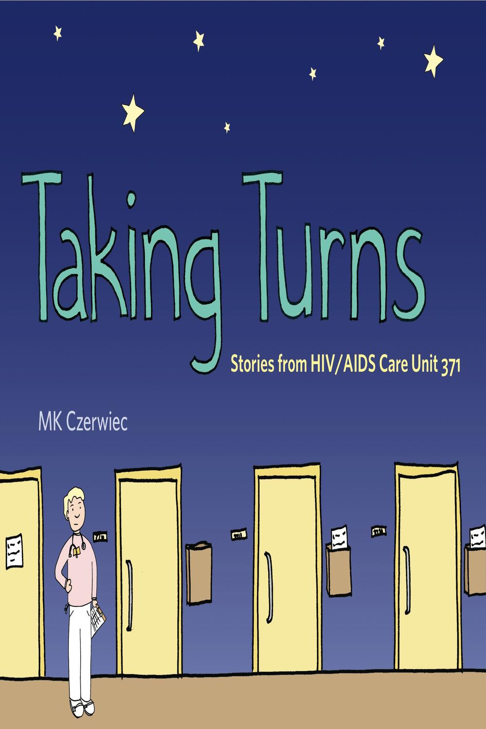 Book Taking Turns: Stories from HIV/AIDS Care Unit 371 (Graphic Medicine Book 8) free