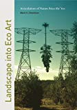 Book Landscape into Eco Art: Articulations of Nature Since the ’60s free