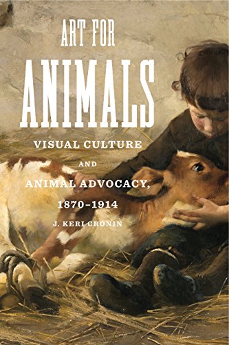 Book Art for Animals: Visual Culture and Animal Advocacy, 1870–1914 (Animalibus: Of Animals and Cultures) free