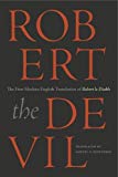 Book Robert The Devil: The First Modern English Translation Of Robert Le Diable, An Anonymous French Romance Of The Thirteenth Century free