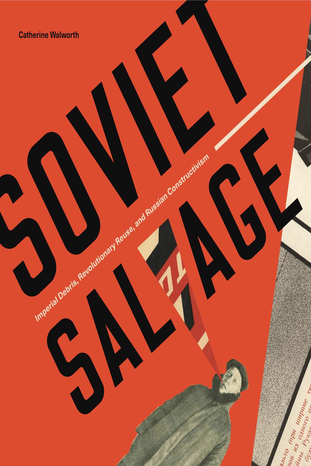 Book Soviet Salvage: Imperial Debris, Revolutionary Reuse, and Russian Constructivism (Refiguring Modernism Book 23) free