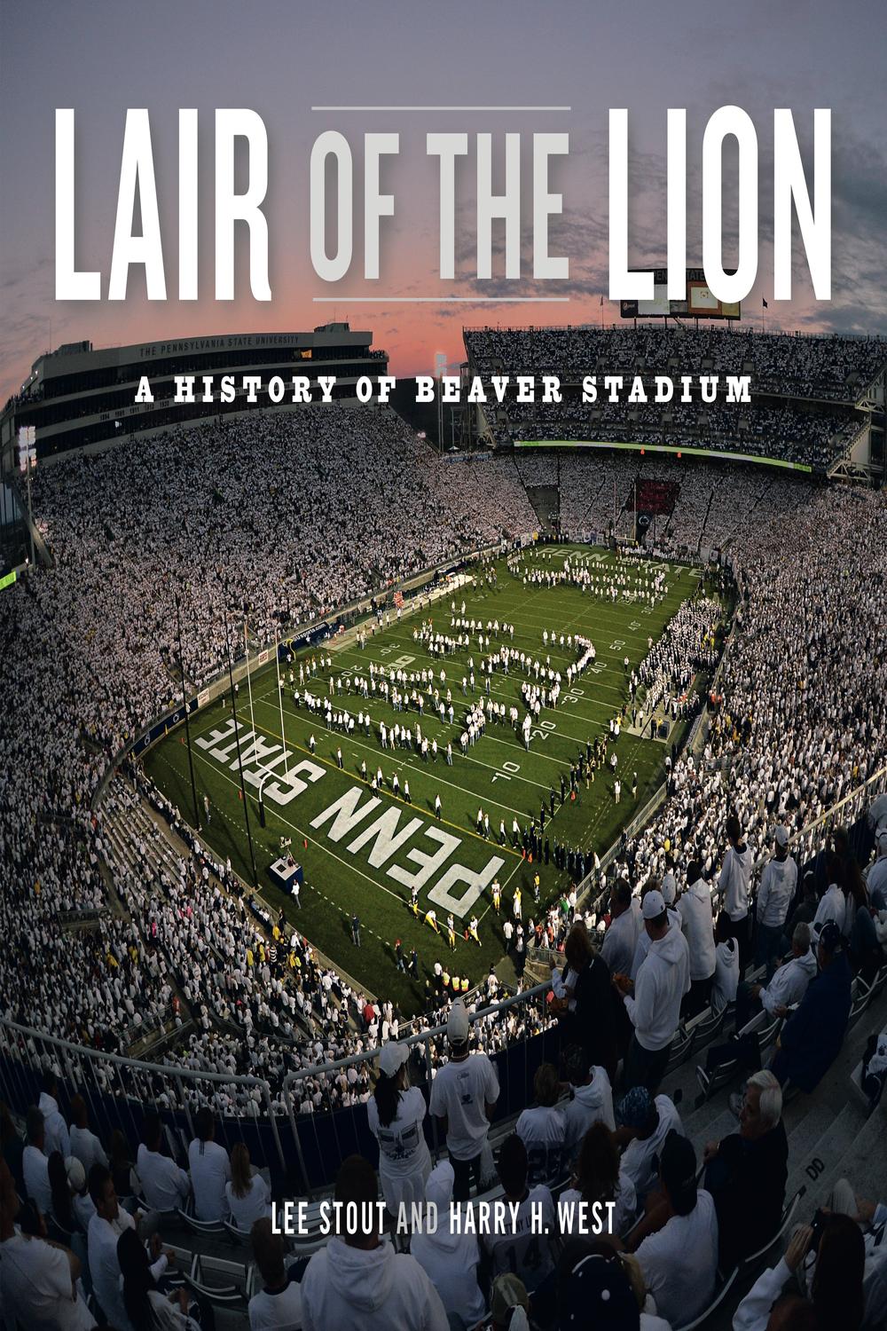 Book Lair of the Lion: A History of Beaver Stadium (Keystone Books) free
