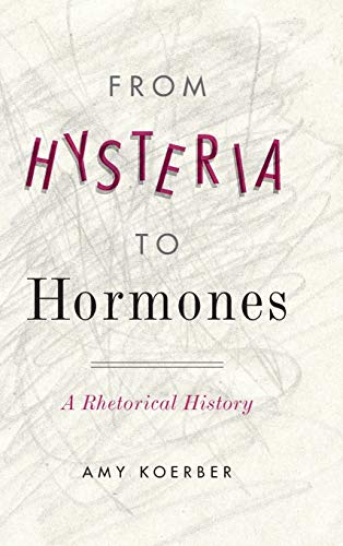 Book From Hysteria to Hormones (A Rhetorical History) free