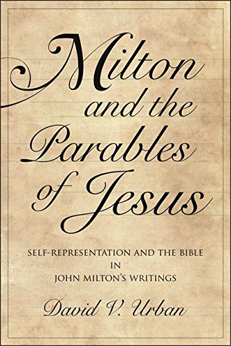 Book Milton and the Parables of Jesus (Self-Representation and the Bible in John Milton's Writings) free