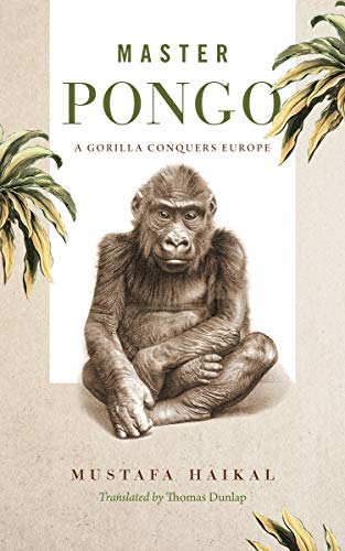 Book Master Pongo: A Gorilla Conquers Europe (Animalibus: Of Animals and Cultures) free