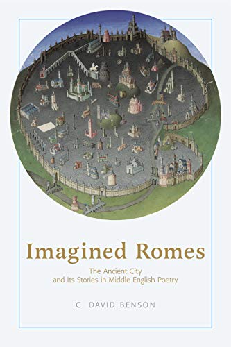 Book Imagined Romes: The Ancient City and Its Stories in Middle English Poetry free