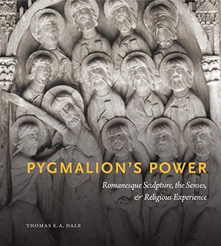 Book Pygmalion’s Power: Romanesque Sculpture, the Senses, and Religious Experience free