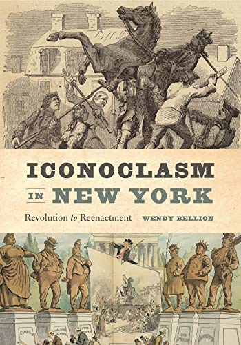 Book Iconoclasm in New York: Revolution to Reenactment free