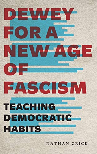 Book Dewey for a New Age of Fascism (Teaching Democratic Habits) free