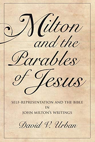 Book Milton and the Parables of Jesus: Self-Representation and the Bible in John Milton’s Writings (Medieval & Renaissance Literary Studies) free