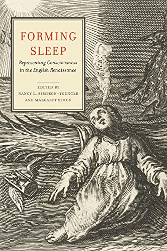Book Forming Sleep: Representing Consciousness in the English Renaissance (Cultural Inquiries in English Literature, 1400–1700) free