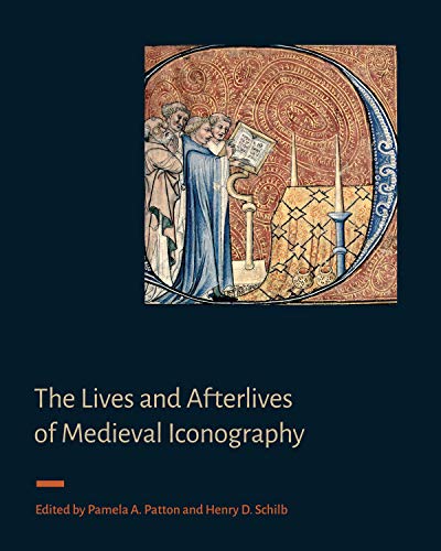 Book The Lives and Afterlives of Medieval Iconography (Signa: Papers of the Index of Medieval Art at Princeton University) free