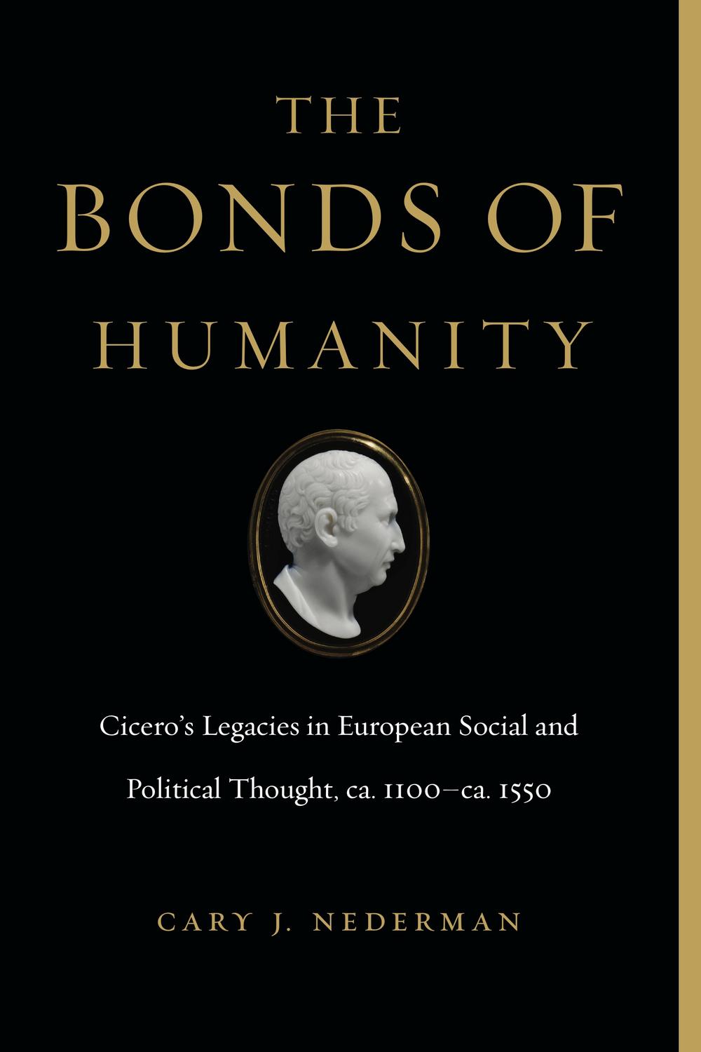 Book The Bonds of Humanity: Cicero’s Legacies in European Social and Political Thought, ca. 1100–ca. 1550 (Cicero's Legacies in European Social and Political Thought, ca. 1100–ca. 1550) free