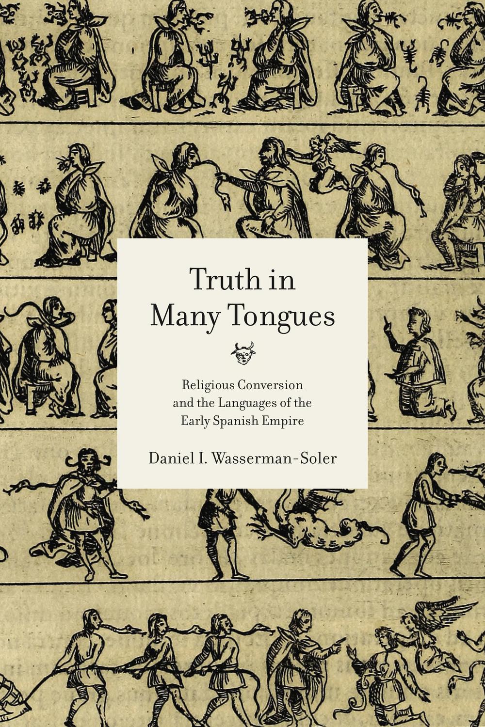Book Truth in Many Tongues: Religious Conversion and the Languages of the Early Spanish Empire free