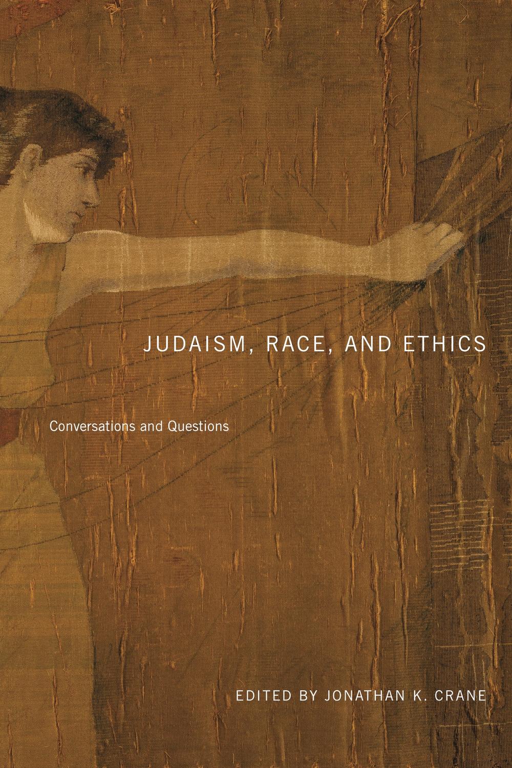 Book Judaism, Race, and Ethics: Conversations and Questions (Dimyonot: Jews and the Cultural Imagination Book 8) free