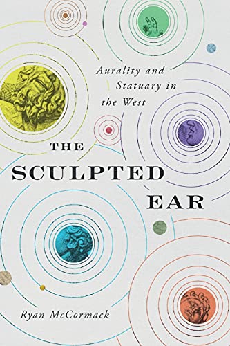 Book The Sculpted Ear: Aurality and Statuary in the West (Perspectives on Sensory History) free