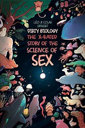 Book Dirty Biology: The X-Rated Story of the Science of Sex free