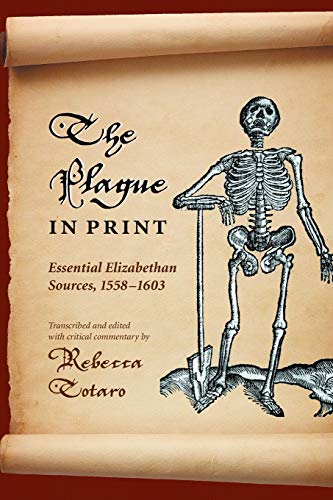 Book The Plague in Print: Essential Elizabethan Sources, 1558–1603 (Medieval & Renaissance Literary Studies) free