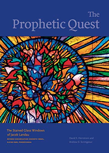 Book The Prophetic Quest: The Stained Glass Windows of Jacob Landau, Reform Congregation Keneseth Israel, Elkins Park, Pennsylvania (Dimyonot) free